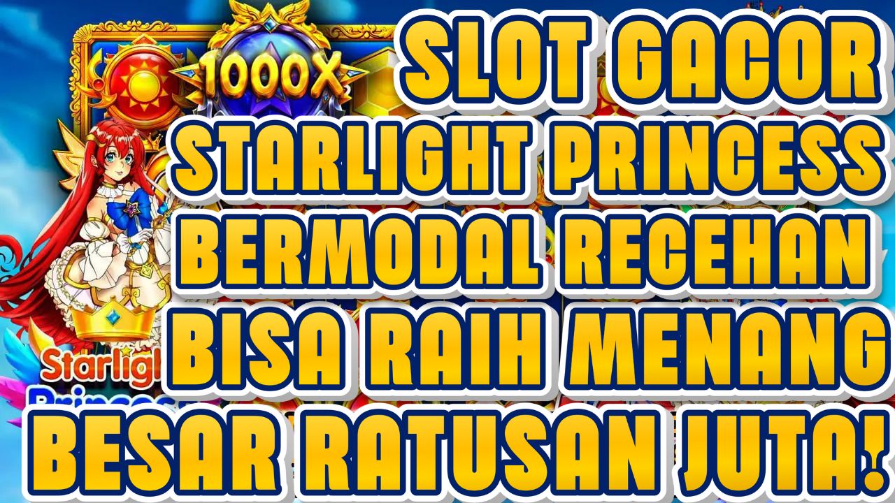 GACORWIN55 Makin Memanas! Trik Jitu Bermain Starlight Princess Hasilkan Miliaran!