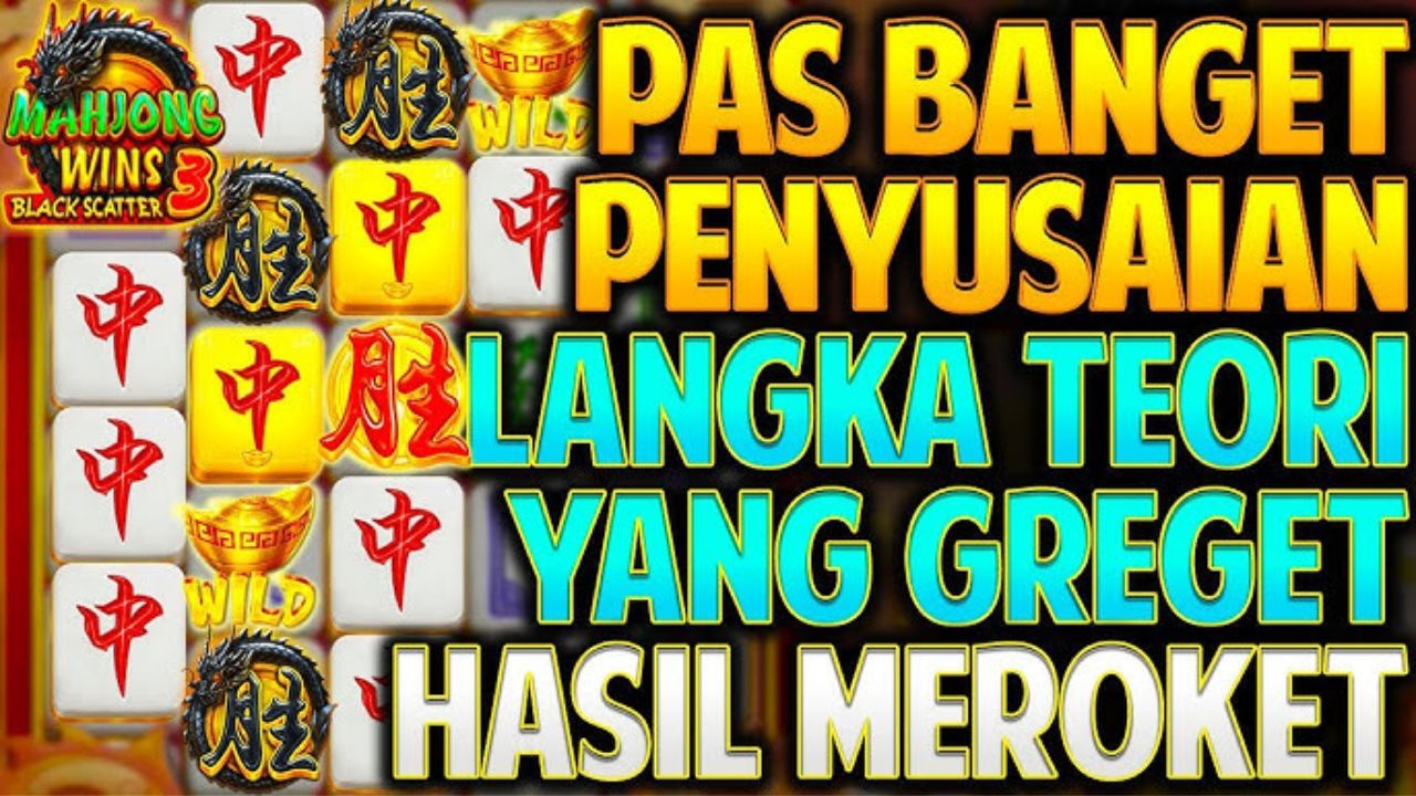6 Strategi Ini, Menangkan Jackpot Mahjong Wins 3 Langsung Dalam 10 Putaran!